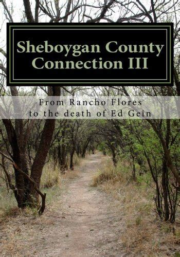 Sheboygan County Connection III: From Rancho de las Flores to the death ...