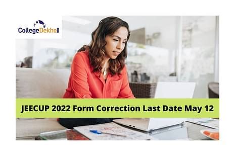 JEECUP 2022 Form Correction Last Date May 12: Important instructions ...