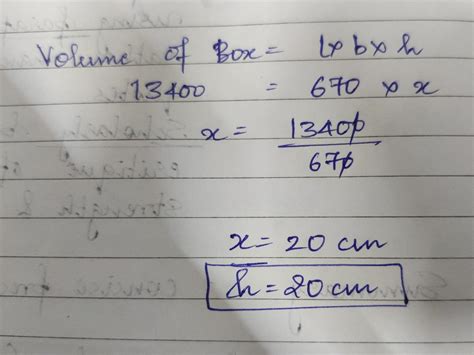 A carpenter makes a box which has volume of 13.400 the base has area of ...