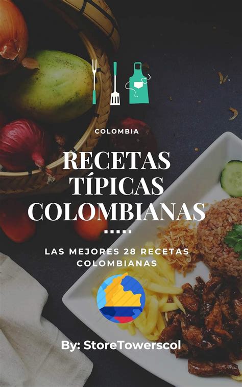 Recetas Típicas Colombianas: Las mejores 28 Recetas típicas Colombianas ...