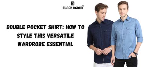 Double Pocket Shirt: Styling Tips & Outfit Ideas