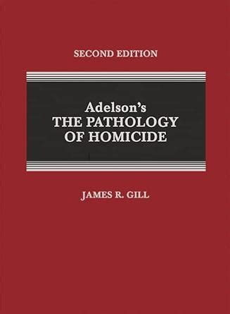 Buy Adelson's the Pathology of Homicide: A Guide for Forensic ...