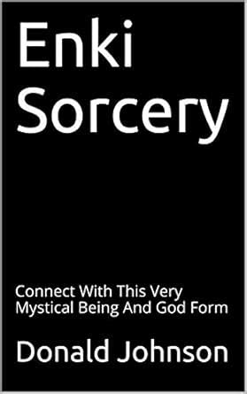 Enki Sorcery: Connect With This Very Mystical Being And God Form eBook ...