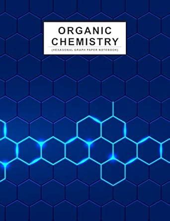 Organic Chemistry: 1/4 inch Hexagonal Graph Paper Notebook, Hexagons ...