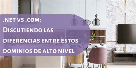 .net vs .com: Discutiendo las diferencias entre estos dominios de alto ...