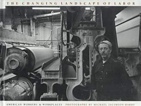 Buy The Changing Landscape of Labor: American Workers and Workplaces ...