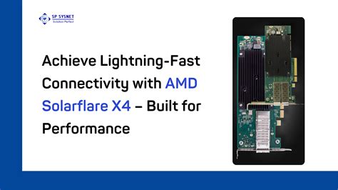 Achieve Lightning-Fast Connectivity with AMD Solarflare X4 – Built for Performance