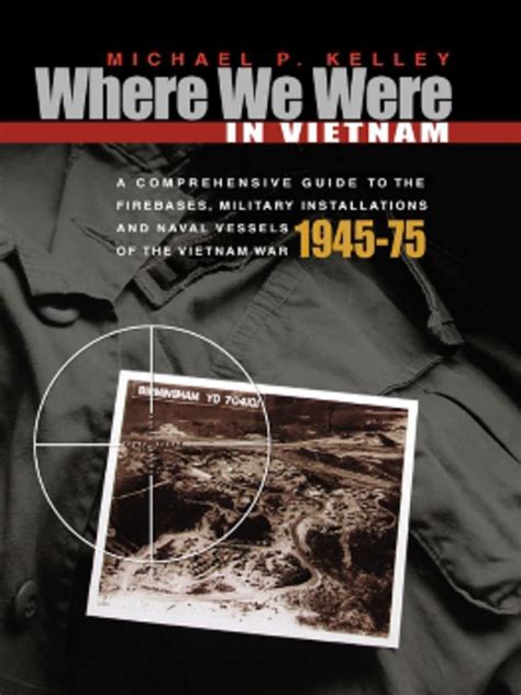 Buy Where We Were in Vietnam: A Comprehensive Guide to the Firebases ...