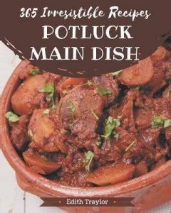 365 Irresistible Potluck Main Dish Recipes: Buy 365 Irresistible ...