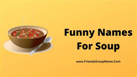 Funny Names For Soup【2024】Best & Crazy Soup Names List Ideas