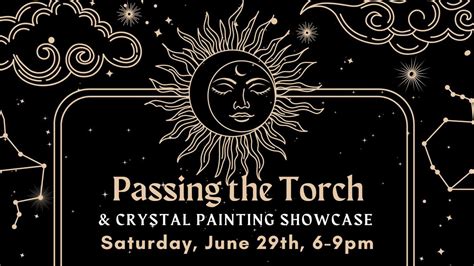 Passing the Torch + Crystal Painting Showcase, 253 E Broadway St ...