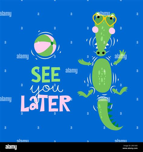 See you later alligator, in a while crocodile! - funny hand drawn ...