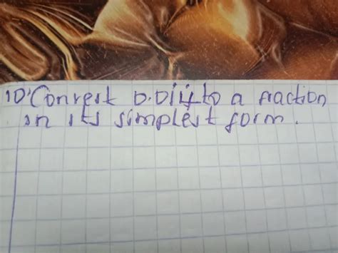 10. Convert 0.04 to a fraction in its | StudyX