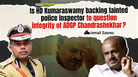 Is HD Kumaraswamy backing tainted police inspector to question ...