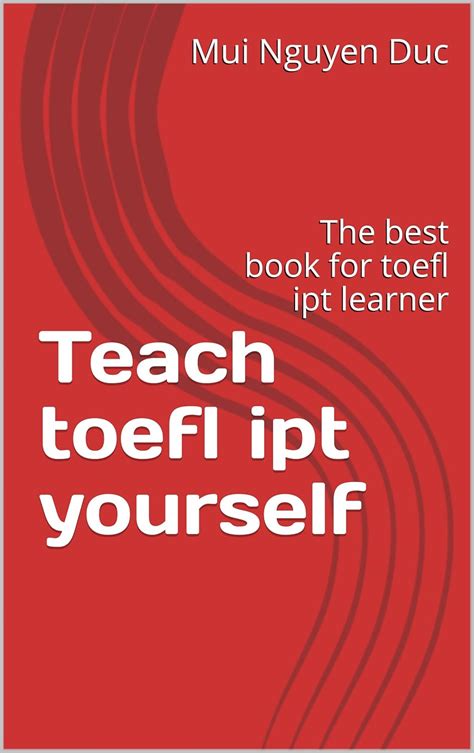 Teach toefl ipt yourself: The best book for toefl ipt learner (teaching ...