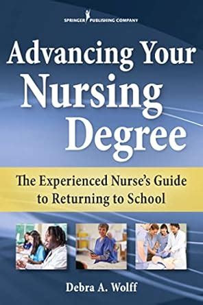 Buy Advancing Your Nursing Degree: The Experienced Nurse’s Guide to ...