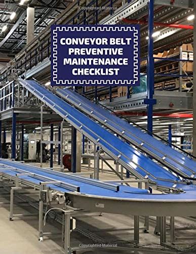 Buy Conveyor Belt Preventive Maintenance Checklist: Conveyor Belt ...