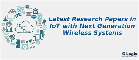 Top 50 Research Papers in IoT with Next Generation Wireless | S-Logix