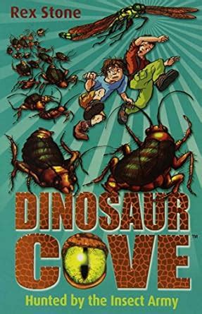 Dinosaur Cove Hunted by the Insect Army : Rex Stone: Amazon.in: Books