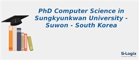 Sungkyunkwan University | PhD Computer Science | S-Logix