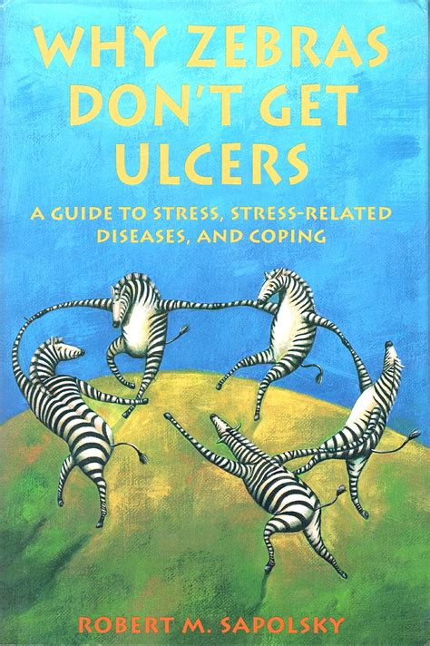 Buy Why Zebras Don't Get Ulcers: Guide to Stress, Stress-Related ...
