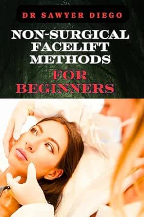 NON-SURGICAL FACELIFT METHODS FOR BEGINNERS: Effective Techniques For ...