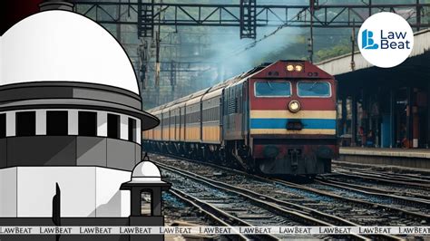 Railways Can’t Deny Compensation for Passenger Death on Mere Technical ...