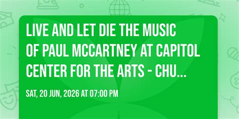Live and Let Die The Music of Paul McCartney at Capitol Center for the ...