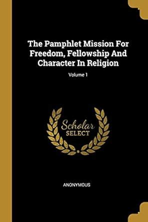 Buy The Pamphlet Mission For Freedom, Fellowship And Character In ...