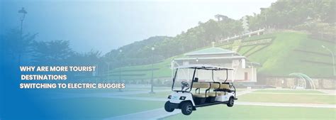 Why Tourist Destinations Are Adopting Electric Buggies