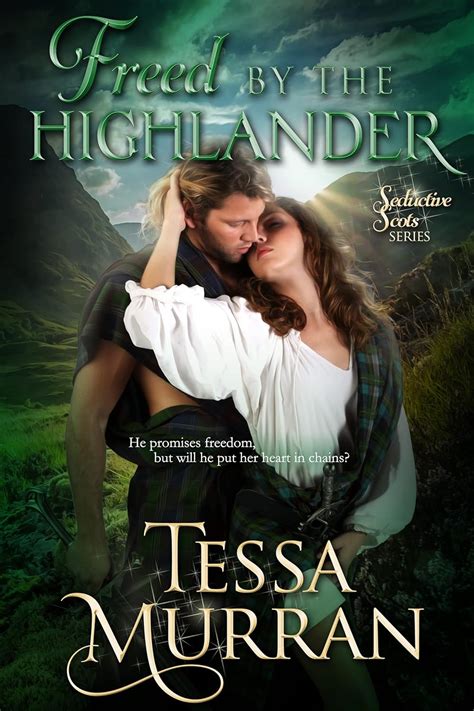 Freed By The Highlander (The Seductive Scots Series Book 3) eBook ...