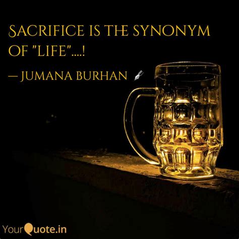 Sacrifice is the synonym ... | Quotes & Writings by Jumana Burhan ...
