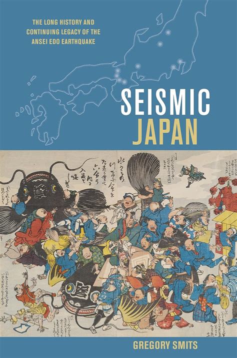 Buy Seismic Japan: The Long History and Continuing Legacy of the Ansei ...