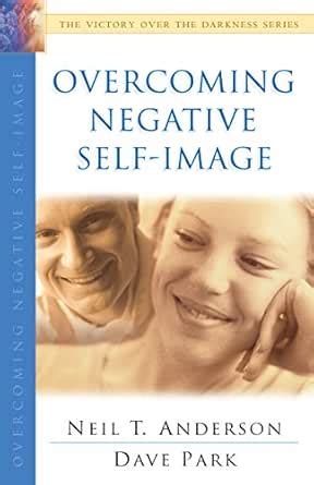 Overcoming Negative Self-Image (The Victory Over the Darkness Series ...