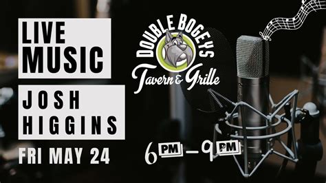 Double Bogeys LIVE MUSIC - * JOSH HIGGINS *, 19502 Heritage Harbor Pkwy ...