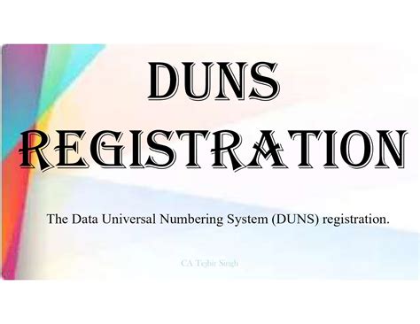 DUNS REGISTATION--The Data Universal Numbering System (DUNS) registration.