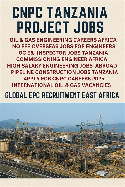CNPC-Tanzania-project-jobs-2025-high-salary-no-fee-recruitment - GULF ...