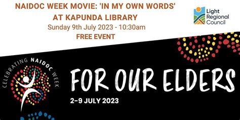 NAIDOC Week Movie: In My Own Words at Kapunda Library, 53 Main Street ...