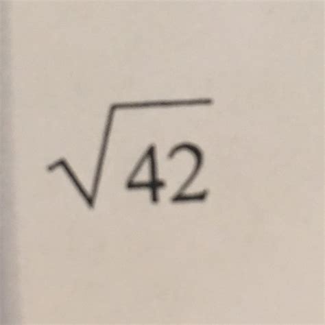 The square root of 42. The answer needs to be simplified. The problem ...