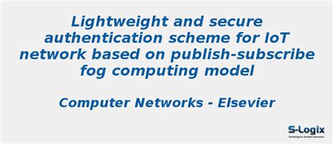 IoT network based on publish-subscribe fog computing model | S-Logix