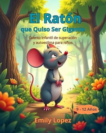 El Ratón que Quiso Ser Gigante - : Cuento infantil de superación y ...