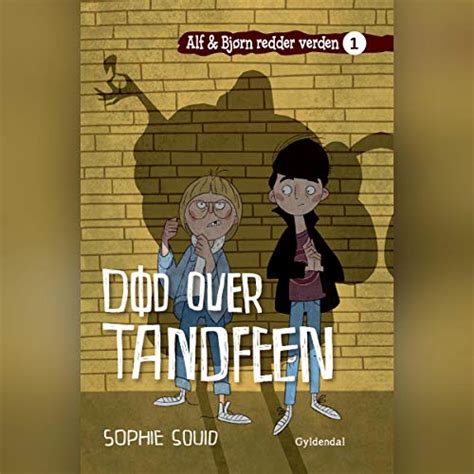 Død over Tandfeen: Alf og Bjørn redder verden 1 (Audio Download ...