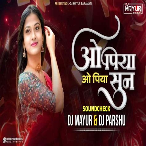 O Piya O Piya Sun (SoundCheck) DJ Mayur X DJ Parshu Mp3 Song Download ...