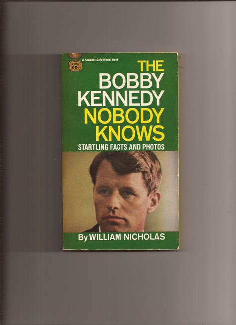 The Bobby Kennedy Nobody Knows by Nicholas, William: VG Paperback ...