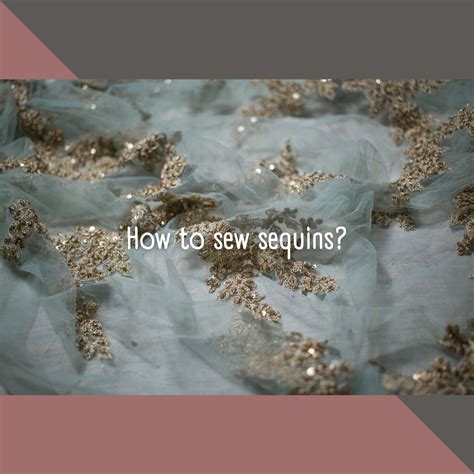 How to sew sequins? (4 Simple Steps) : Sewing Insight