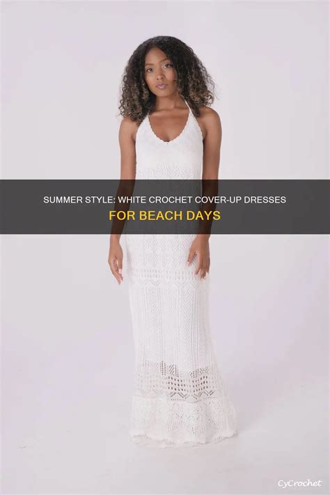 Summer Style: White Crochet Cover-Up Dresses For Beach Days | CyCrochet