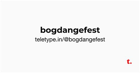 @bogdangefest — Teletype