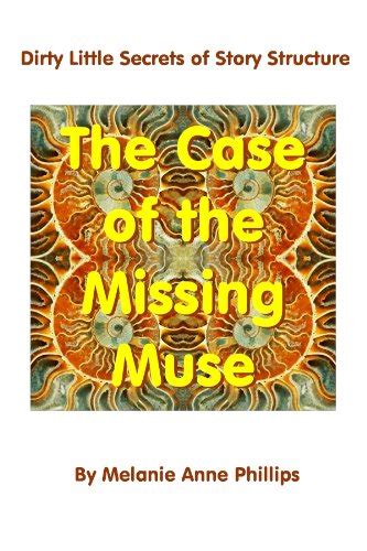 The Case of the Missing Muse (Writing Tips, Tricks, and Techniques ...
