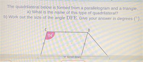 Solved: The quadrilateral below is formed from a parallelogram and a ...