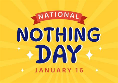 National Nothing Day Vector Illustration on 16 January of Day to Take a ...